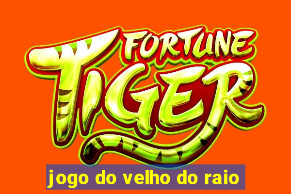 jogo do velho do raio